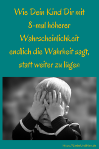Ehrlichkeit bei Kindern fördern - so sagen sie die Wahrheit statt zu lügen